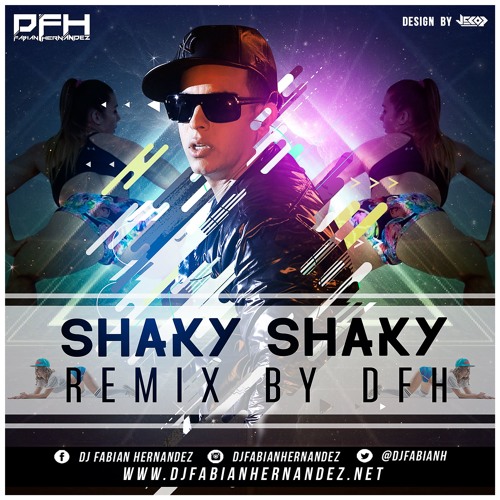 Stream Daddy Yankee - Shaky Shaky (Remix Dj Fabian Hernandez) by Fabian  Hernandez DFH | Listen online for free on SoundCloud