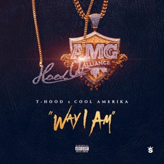 Cool Amerika Ft. T Hood - "Way I Am" (Prod. By @Ghostrage)