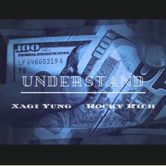 Understand - Xagi Yung X Rocky Rich