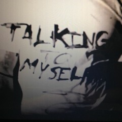 Talking To Myself