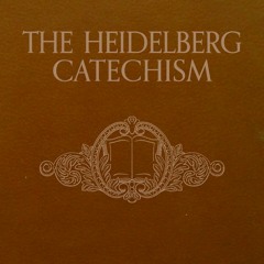 Heidelberg Catechism Day 11