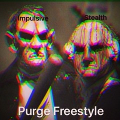 Stealth X Impulsive - Purge Freestyle