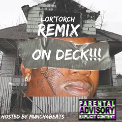 Lor'Torch - On Deck (Remix)