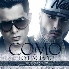 Como Lo Hacia Yo - Nicky Jam Ft Ken - Y