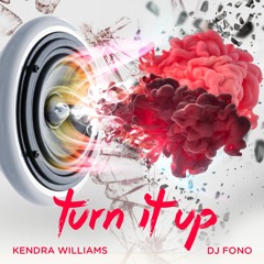Turn It Up feat Kendra Williams