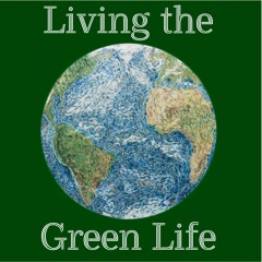 Living the Green Life -- Episode One