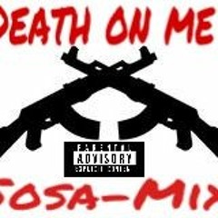 {Death On Me} Sosa - Mix