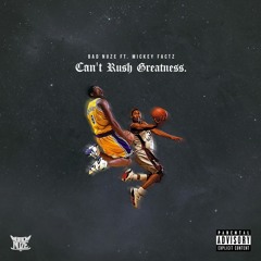 Can't Rush Greatness ft. Mickey Factz (prod by: Derelle Rideout)