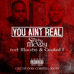 You Ain't Real feat Maestro & Crooked I