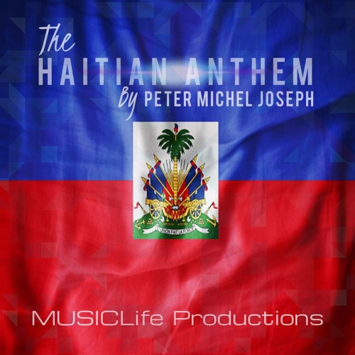 The Haitian Anthem by Peter Michel Joseph