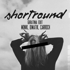 Giratina (Shortround Reworked) - Monik, Dimatik, Carroch