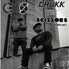 CHUKK THE SCIZZORS Mixtape Vol.1