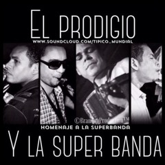 El Prodigio Y La Super Banda- Ta' Buena
