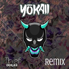 Ookay - Thief (YOKAII Remix)