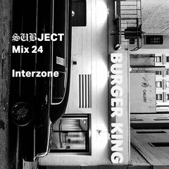SUBJECT Mix 24 - Interzone