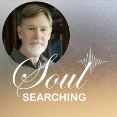 Soul Searching Podcasts