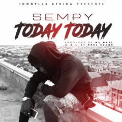 Sempy - Today Today (Prod By Mr Marz)