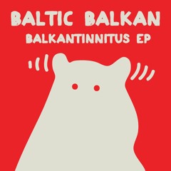 Balkantinnitus (TGO Feat Baltik Bakan)