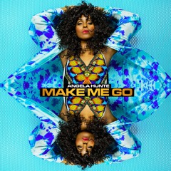 "MAKE ME GO" (2017 RELEASE)