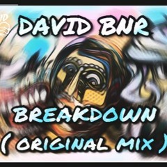 David BNR - Breakdown ( Original Mix )
