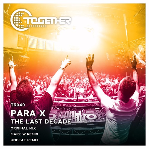 Para X - The Last Decade (Original Mix preview edit)