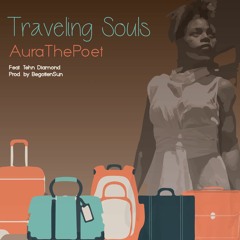 Traveling Soul - AuraThePoet(ft Tehn Diamond) - Radio Edit