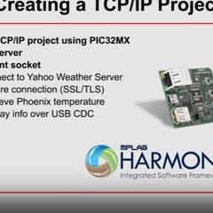 Creating TCP_IP Project From Scratch Using Microchip MPLAB Harmony Configurator