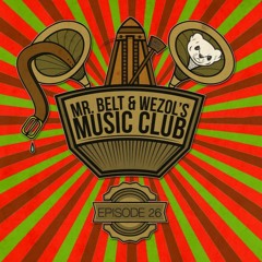 Mr. Belt & Wezol's Music Club 26