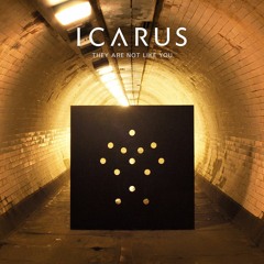 They Are Not Like You (Icarus Motion Mix)