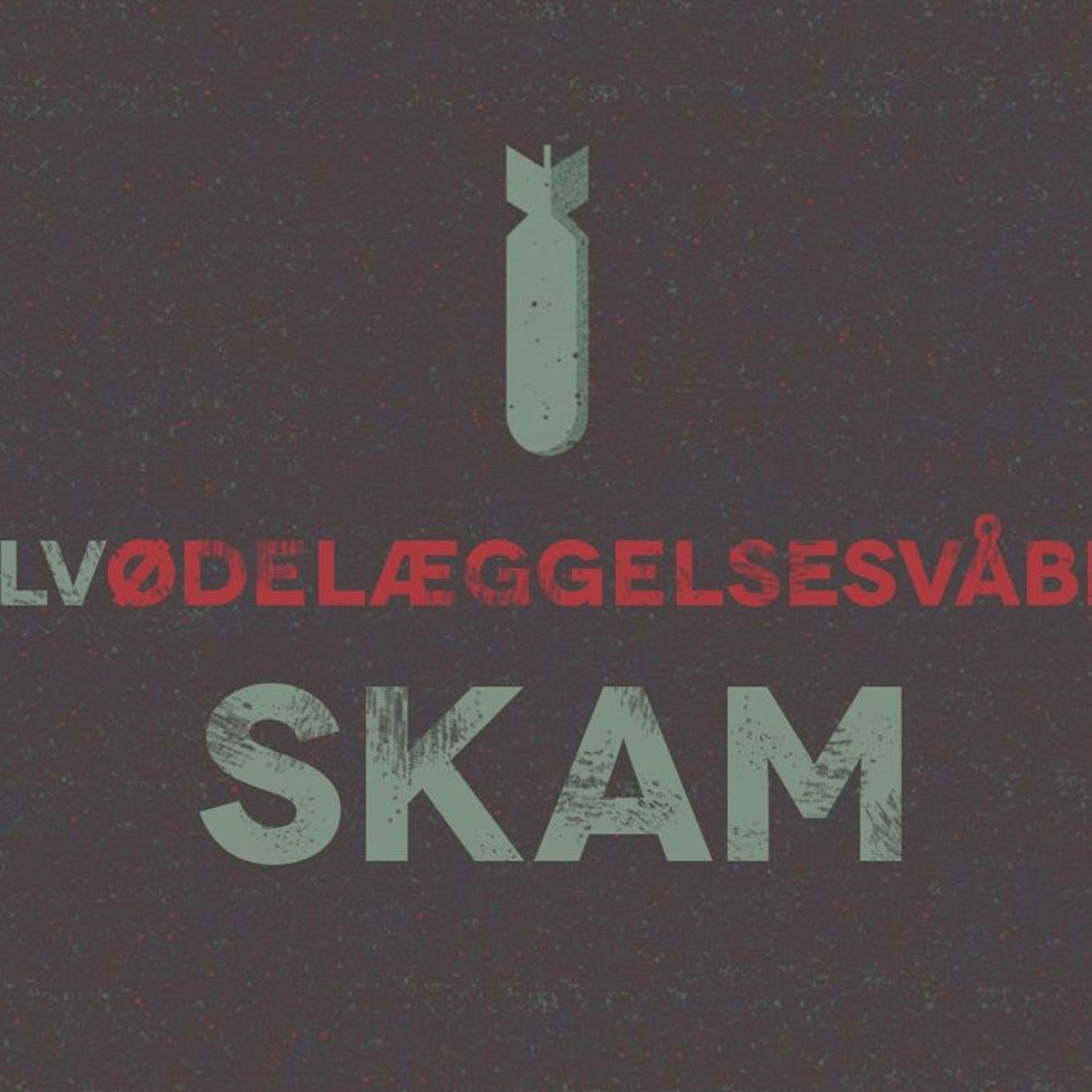 13.11.2016 - Selvødelæggelsesvåben: SKAM - Martin Walsøe
