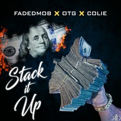 Stack It Up Ft O.T.G x Colie