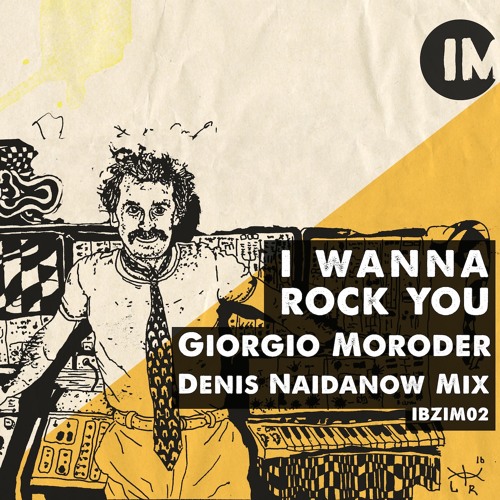 Giorgio Moroder - I Wanna Rock You (Denis Naidanow mix)