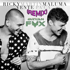 Ricky Martin ft Maluma vs Detooke Music - Vente Pa' Ca (Bryan Fox Mashup)