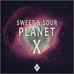 Sweet & Sour - Planet X (Original Mix) [FREE DOWNLOAD]