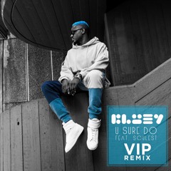 Bluey ft. Soulest - U Sure Do (VIP Remix)