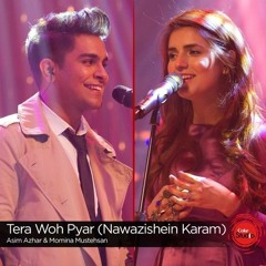 Tera Woh Pyar (Nawazishein Karam)- Momina Mustehsan & Asim Azhar