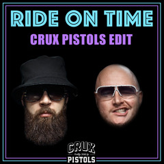 Ride On Time (Crux Pistols Edit)