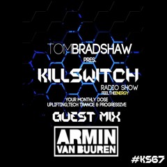 Tom Bradshaw pres. Killswitch 67,Guest Mix: Armin Van Buuren [November 2016]