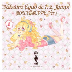 [LoveLive] µ - Natsuiro Egao de 1, 2 Jump (SOUNDSCVPE  Ver.)