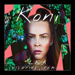 LKA - Wildfire (Koni Remix)