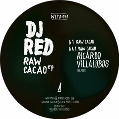 DJ Red - Raw Cacao (incl Ricardo Villalobos Remix) - WLTD030