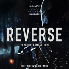 Dimitri Vegas & Like Mike - Reverse (The Mortal Kombat Theme) [FREE DOWNLOAD]