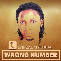 Wrong Number - Lyrical Mycheal x Roger Kent