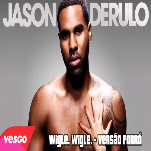 Jason Derulo - Wigle. Wigle - Versão Forró