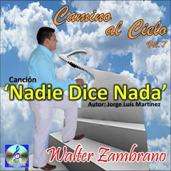 Walter Zambrano - Nadie Dice Nada