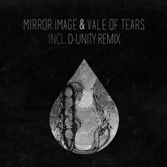 Mirror Image, Vale of Tears - U (D-Unity Remix)*****OUT NOW!
