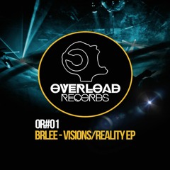 Brlee - "VISIONS" /// Reality-Visions EP (Overload Records)