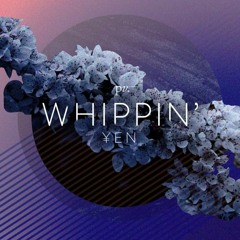 Yen - Whippin'