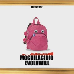 EvoluWill - Mochilacidio (FREE VERSE)