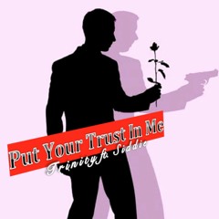 Put Your Trust In Me - Trinity & Siddie (lo-res)